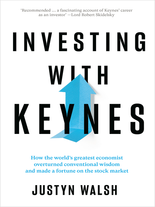 Title details for Investing with Keynes by Justyn Walsh - Available